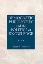 book Democratic Philosophy and the Politics of Knowledge