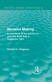 book Decision Making: A Case Study of the Decision to Raise the Bank Rate in September 1957