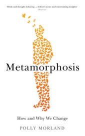 book Metamorphosis : how and why we change