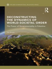 book Deconstructing the Dynamics of World-Societal Order: The Power of Governmentality in Palestine