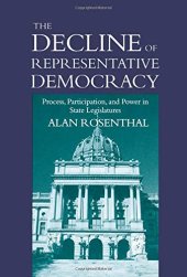 book The Decline of Representative Democracy: Process, Participation, and Power in State Legislatures