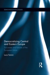 book Democratizing Central and Eastern Europe: Successes and Failures of the European Union