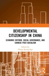 book Developmental Citizenship in China: Economic Reform, Social Governance, and Chinese Post-Socialism