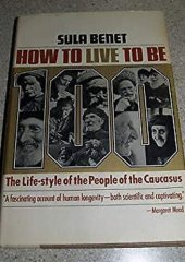 book How the live to be 100 - The life-style of the people of the Caucasus