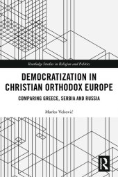 book Democratization in Christian Orthodox Europe: Comparing Greece, Serbia and Russia