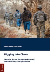 book Digging Into Chaos: Security Sector Reconstruction and State-Building in Afghanistan