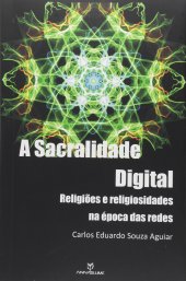 book A Sacralidade Digital. Religiões e Religiosidade na Época das Redes