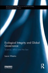 book Ecological Integrity and Global Governance: Science, Ethics and the Law