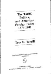 book The Tariff, Politics, and American Foreign Policy 1874–1901