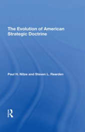 book The Evolution of American Strategic Doctrine: Paul H. Nitze and the Soviet Challenge