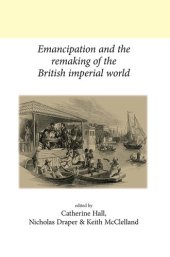 book Emancipation and the Remaking of the British Imperial World