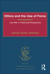 book Ethics and the Use of Force: Just War in Historical Perspective