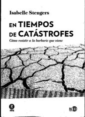 book En tiempos de catástrofes : cómo resistir a la barbarie que viene