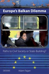 book Europe's Balkan Dilemma: Paths to Civil Society or State-Building?