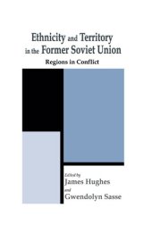 book Ethnicity and Territory in the Former Soviet Union: Regions in Conflict