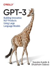 book GPT-3: Building Innovative NLP Products Using Large Language Models