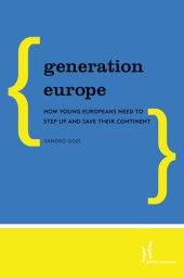 book Generation Europe: How Young Europeans Need to Step Up and Save Their Continent