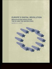 book Europe's Digital Revolution: Broadcasting Regulation, the EU and the Nation State