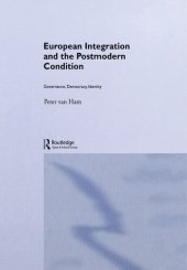 book European Integration and the Postmodern Condition: Governance, Democracy, Identity