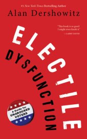 book Electile Dysfunction: A Guide for Unaroused Voters