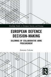 book European Defence Decision-Making: Dilemmas of Collaborative Arms Procurement