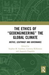 book The Ethics of "Geoengineering" the Global Climate: Justice, Legitimacy and Governance