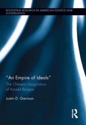 book An Empire of Ideals: The Chimeric Imagination of Ronald Reagan