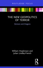 book The New Geopolitics of Terror: Demons and Dragons