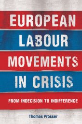 book European Labour Movements in Crisis: From Indecision to Indifference