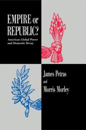 book Empire or Republic?: American Global Power and Domestic Decay