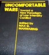 book Uncomfortable Wars: Toward A New Paradigm Of Low Intensity Conflict