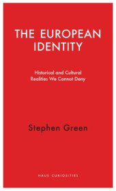 book The European Identity: Historical and Cultural Realities We Cannot Deny