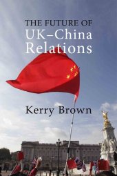book The Future of UK-China Relations (Business With China)