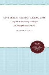 book Government Without Passing Laws: Congress' Nonstatutory Techniques for Appropriations Control