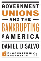 book Government Unions and the Bankrupting of America