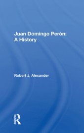 book Juan Domingo Peron: A History