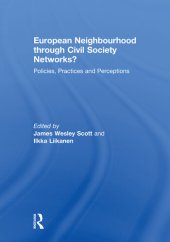 book European Neighbourhood Through Civil Society Networks?: Policies, Practices and Perceptions