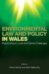 book Environmental Law and Policy in Wales: Responding to Local and Global Challenges