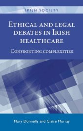 book Ethical and Legal Debates in Irish Healthcare: Confronting Complexities