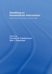 book Gambling on Humanitarian Intervention: Moral Hazard, Rebellion and Civil War