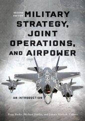 book Military Strategy, Joint Operations, and Airpower Second Edition