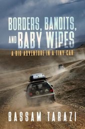 book Borders, Bandits, and Baby Wipes: A Big Adventure in a Tiny Car