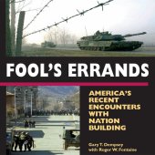 book Fool's Errands: America's Recent Encounters With Nation Building