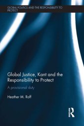 book Global Justice, Kant and the Responsibility to Protect: A Provisional Duty