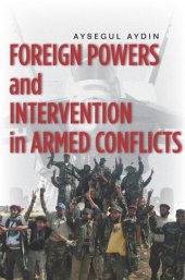 book Foreign Powers and Intervention in Armed Conflicts