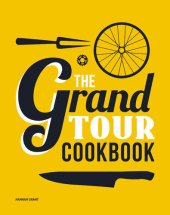 book The Grand Tour Cookbook