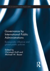 book Governance by International Public Administrations: Bureaucratic Influence and Global Public Policies