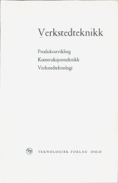 book Verkstedteknikk : produktutvikling, konstruksjonsteknikk, verkstedteknologi