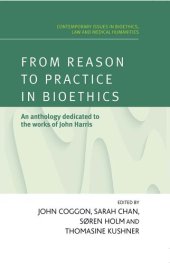 book From Reason to Practice in Bioethics: An Anthology Dedicated to the Works of John Harris