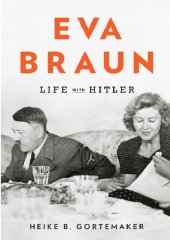 book Eva Braun; Life with Hitler